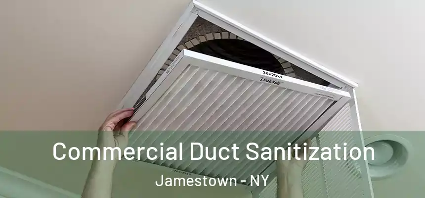 Commercial Duct Sanitization Jamestown - NY