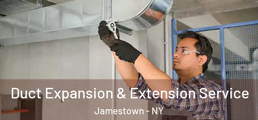 Duct Expansion & Extension Service Jamestown - NY
