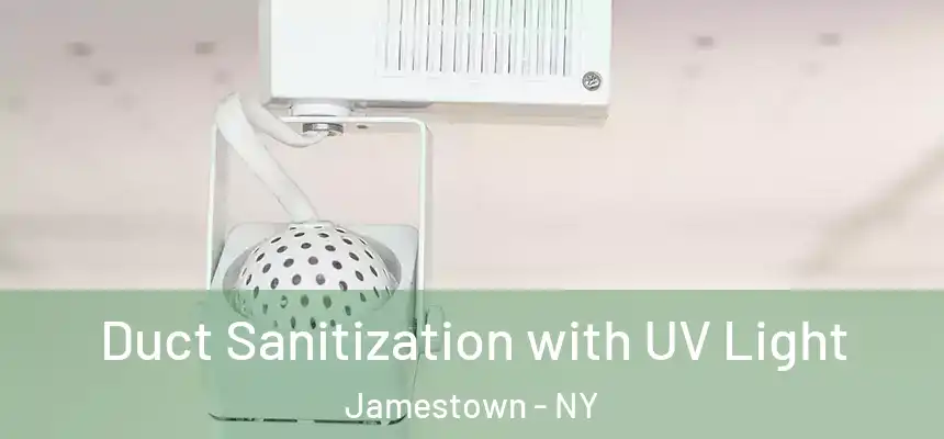 Duct Sanitization with UV Light Jamestown - NY