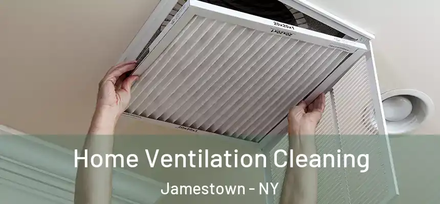 Home Ventilation Cleaning Jamestown - NY