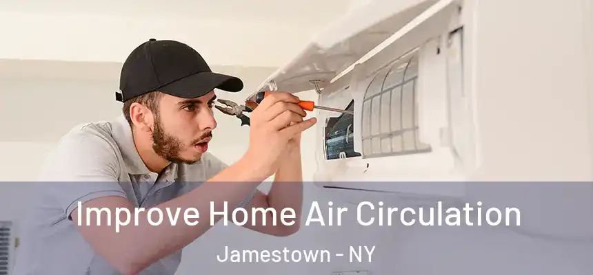 Improve Home Air Circulation Jamestown - NY