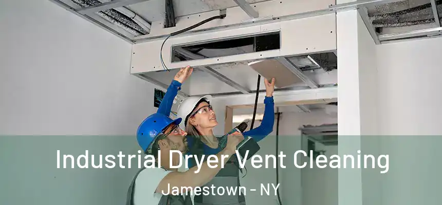 Industrial Dryer Vent Cleaning Jamestown - NY