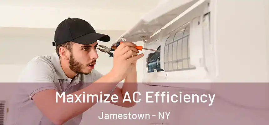  Maximize AC Efficiency Jamestown - NY