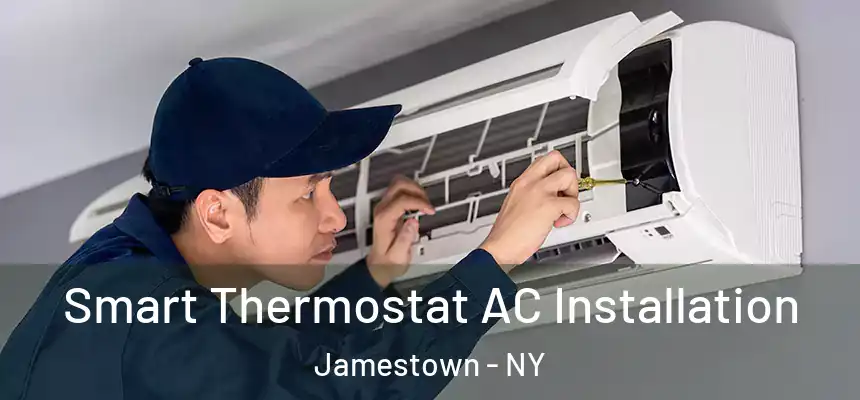  Smart Thermostat AC Installation Jamestown - NY