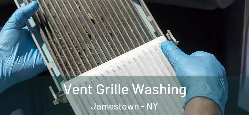 Vent Grille Washing Jamestown - NY
